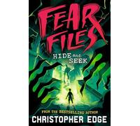 Fear Files: Hide and Seek: A pacy, spine tingling horror adventure by the author of ESCAPE ROOM: 1