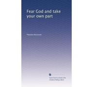 Fear God and take your own part: Volume 1