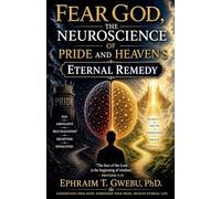 Fear God: The Neuroscience of Pride and Heaven's Eternal Remedy