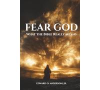FEAR GOD: What the Bible Really Means (“God We Never Knew” Series)
