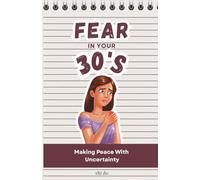 Fear in Your 30s: Making Peace With Uncertainty
