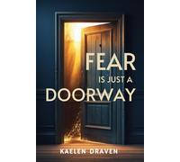Fear Is Just a Doorway (The Self-Belief Blueprint Series)