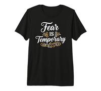 Fear is Temporary. Inspirational Motivation Typography Camiseta Premium