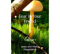 Fear is Your Friend: Volume 1 (Divine Truth Books)