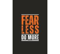 Fear Less. Do More: High-Impact Daily Planner for Bold Goals