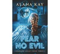 Fear No Evil: 3 (Radiant Legacy)