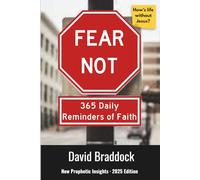 FEAR NOT: 365 Daily Reminders of Faith: Updated with New Prophetic Insights for 2025
