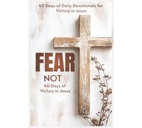 Fear Not: 40 Days of Victory in Jesus