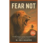 Fear Not: A 31-Day Scripture Journal with Guided Prompts to Strengthen Your Faith