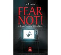 Fear Not!: A Christian Appreciation of Horror Movies (Reel Spirituality Monograph Series)