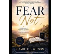 Fear Not: A Journey from Fear to Faith Through the Promises of God