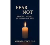 Fear Not: An Advent Journey of Courage and Hope