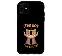 Fear Not I Am with You - Verso bíblico Cristiano Isaías Carcasa para iPhone 11