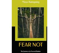 FEAR NOT: The Journey of a Favored Banker