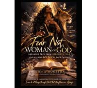Fear Not, Woman of God: Breaking Free from Religious Fear and Walking Boldly in Your Calling