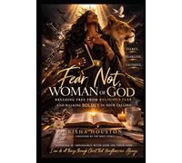Fear Not, Woman of God: Breaking Free from Religious Fear and Walking Boldly in Your Calling
