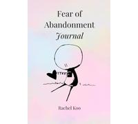 Fear of Abandonment Journal