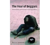 Fear of Beggars: Stewardship and Poverty in Christian Ethics (Eerdmans Ekklesia Series)