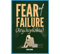 FEAR of FAILURE (Atychiphobia) (Mindscapes: Exploring the Human Psyche)