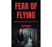Fear of Flying: Murder mystery in New Orleans the home of Mardi Gras