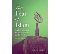 Fear of Islam, Second Edition: An Introduction to Islamophobia in the West