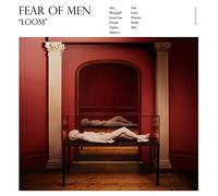 FEAR OF MEN - LOOM [Vinilo]