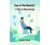 Fear Of The Dentist ? (ebook)