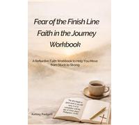 Fear of the Finish Line, Faith in the Journey Workbook (The Fear vs. Faith Series)