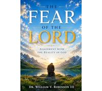 FEAR OF THE LORD: Alignment With the Reality of God: 8 (Foundations of Faith)