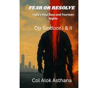 Fear or Resolve: India's Four Days and Fourteen Nights. Op Sindoor I &II