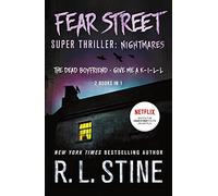 Fear Street Super Thriller: Nightmares: (2 Books in 1: The Dead Boyfriend; Give Me a K-I-L-L)