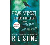Fear Street Super Thriller: Party Games and Don't Stay Up Late