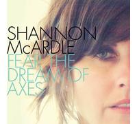Fear the Dream of Axes by Shannon McArdle (2012-07-31)