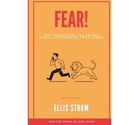 Fear!: Why Picking Up the Phone Feels Like Running from Lions - Understanding Anxiety, Overthinking, and the Psychology of Modern Life