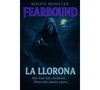 Fearbound: La Llorona
