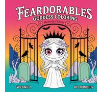 Feardorables Heavenly Flowers Goddess Coloring Volume 2: 27 Fear-Dorable Goddesses to Color - Mythical, Mystical & Magical from hindu goddess Kali to Hectate and Persephone