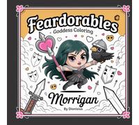 Feardorables Heavenly Flowers Morrigan Goddess Creepy Cute Coloring: 25 Fear-Dorable Goddesses to Colour - Mythical, Mystical & Magical