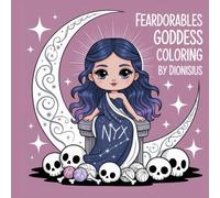 Feardorables Heavenly Flowers Nyx Goddess Creepy Cute Coloring: 25 Fear-Dorable Goddesses to Colour - Mythical, Mystical & Magical