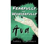 Fearfully and Wonderfully Ava