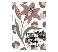 Fearfully and Wonderfully Made Composition Notebook: 6x9 Lined Journal with 130 College Ruled Pages, Psalm 139:14 Bible Verse Design, Aesthetic Boho Lily & Leopard Print Notebook for Christian Women