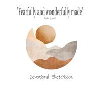 "Fearfully and wonderfully made" Psalm 139:14 Sketchbook Devotional: Christian Sketchbook Devotional with Encouraging Bible Verses - Faith-Based Creative Journal for All Ages