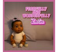 Fearfully and Wonderfully Zariah