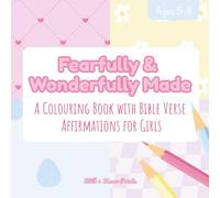 Fearfully & Wonderfully Made: A Colouring Book with Bible Verse Affirmations for Girls