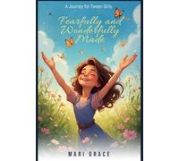 Fearfully & Wonderfully Made: A Journey for Tween Girls