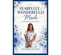 Fearfully & Wonderfully Made: Standing Strong Against Bullies