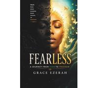 Fearless: Breaking Free from Fear, Anxiety, and Self-Doubt