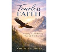 Fearless Faith: Trusting Yourself When Life Feels Uncertain (Best Life)