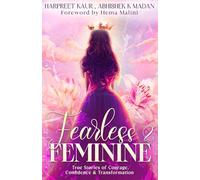 Fearless & Feminine: True Stories of Courage, Confidence & Transformation