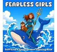 Fearless Girls Coloring Book: Confident Queen Coloring Pages for All Ages with Dream Jobs, Cozy Hobbies, and Daily Activity Designs to Build Inner Strength