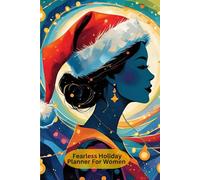 Fearless Holiday Planner for Women:: A Christmas Organizer with Daily Planning Pages, Gift Tracker, Grocery List, and More "EmpowerHerJournalss"